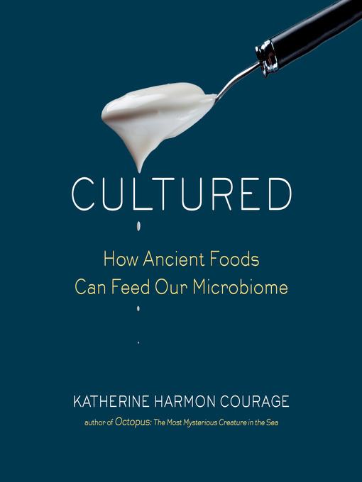 Title details for Cultured by Katherine Harmon Courage - Available